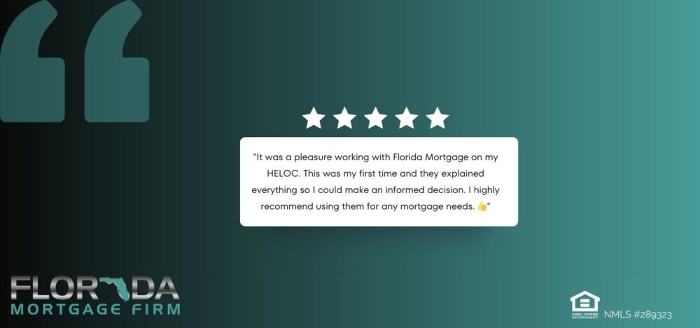 A client testimonial from a client who had an experience getting a HELOC with Florida Mortgage Firm